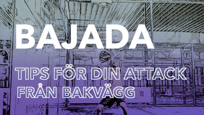 Bajada - Enkla tips för din attack från bakvägg
